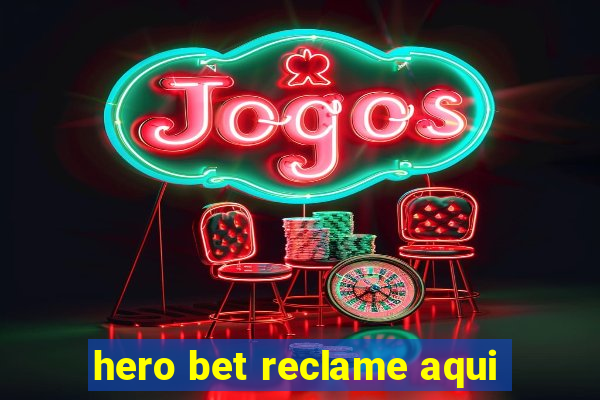 hero bet reclame aqui